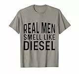 Les vrais hommes sentent le diesel T-Shirt