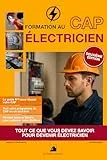 Formation au CAP électricien: Tout ce que vous devez savoir pour devenir électricien (Collection préparation au CAP électricien t. 1)