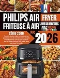 Recettes Philips Airfryer Série 2000 Avec Photos: Cuisinez maison, léger et savoureux au quotidien