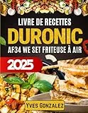 Livre de Recettes Duronic AF34 WE Set Friteuse à Air: 100+ recettes saines, rapides et gourmandes à réaliser avec votre friteuse à air Duronic, cuisine sans huile, IG bas et repas familiaux