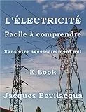 L'Electricité facile à comprendre: Sans être nécessairement nuls